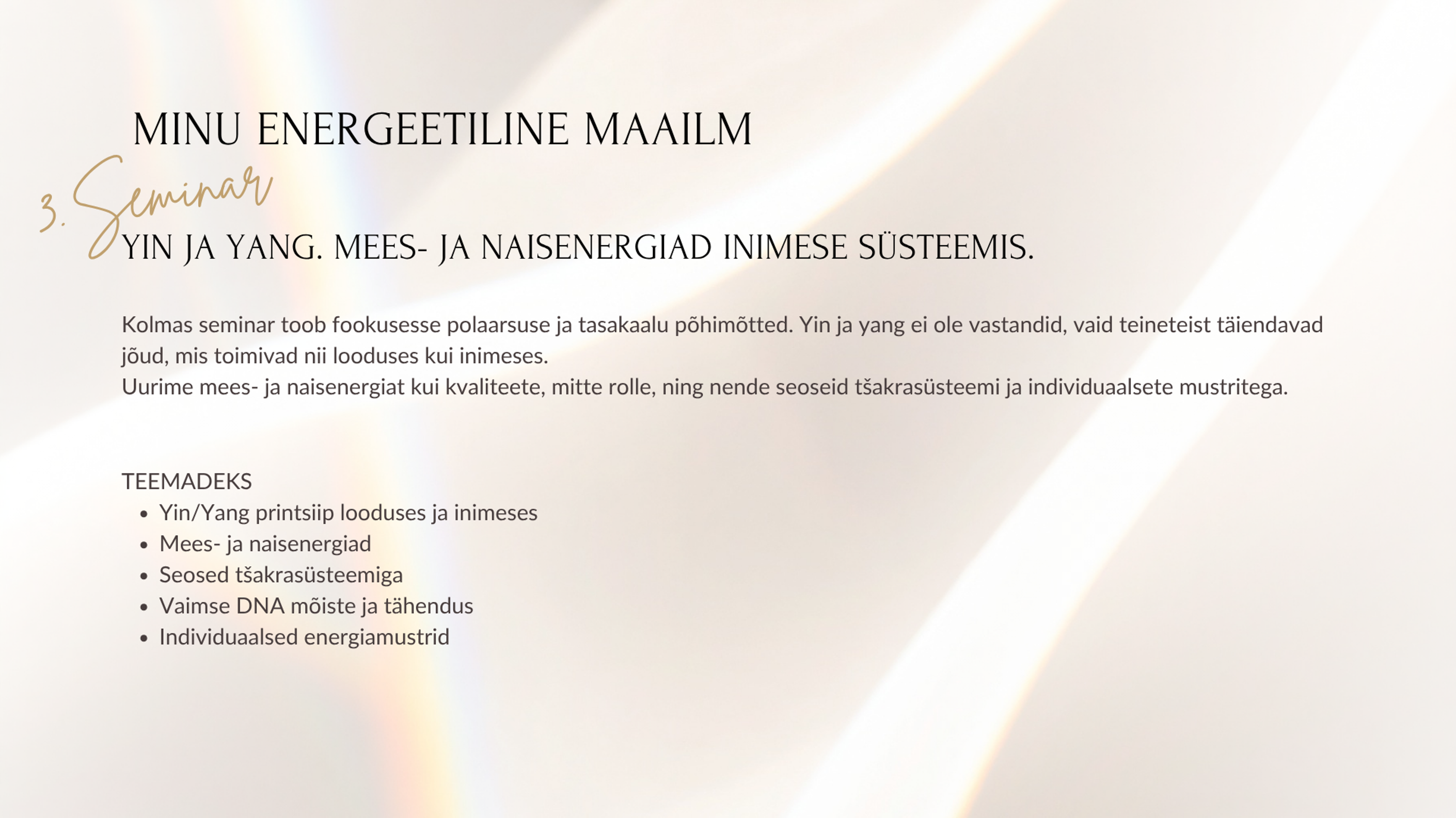 3. seminar: YIN JA YANG. MEES- JA NAISENERGIAD INIMESE SÜSTEEMIS.